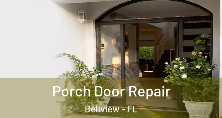 Porch Door Repair Bellview - FL